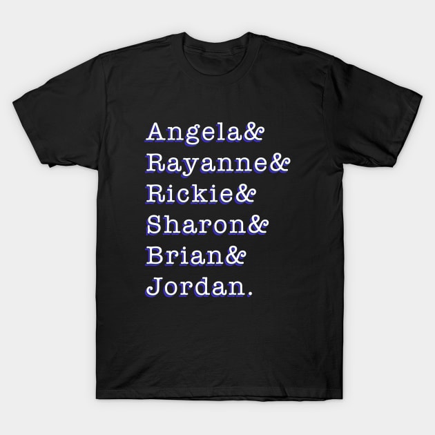 So Called Life My Characters Angela Jordan Brian Rayanne 90s Cast Names T-Shirt by Created by JR